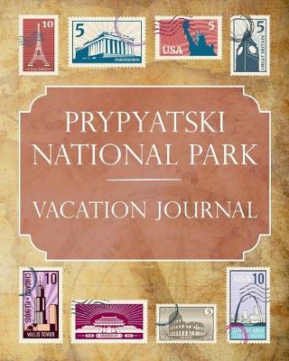Book cover for Prypyatski National Park Vacation Journal