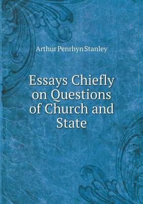 Book cover for Essays Chiefly on Questions of Church and State