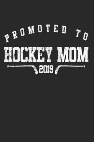Cover of Promoted To Hockey Mom 2019