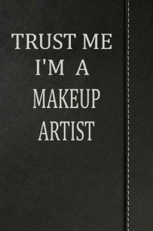 Cover of Trust Me I'm a Makeup Artist