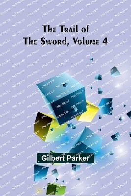 Book cover for The Trail of the Sword, Volume 4