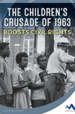 Cover of The Children's Crusade of 1963 Boosts Civil Rights