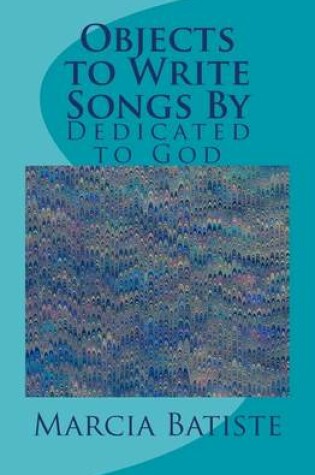 Cover of Objects to Write Songs By