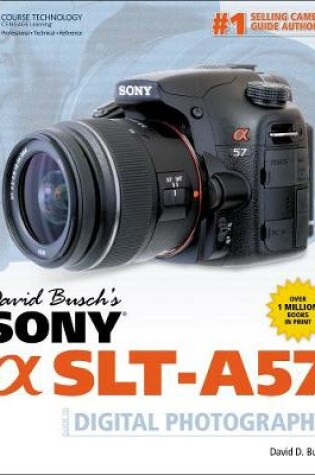 Cover of David Busch's Sony Alpha SLT-A57 Guide to Digital Photography