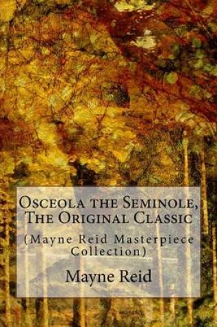 Cover of Osceola the Seminole, the Original Classic