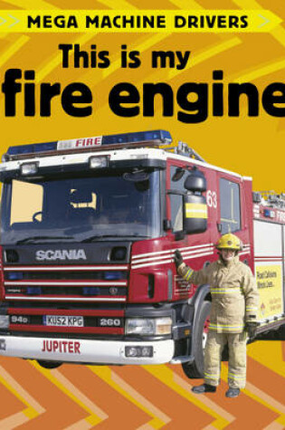 Cover of Mega Machine Drivers: This Is My Fire Engine