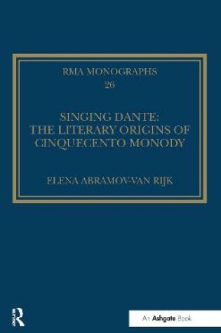 Cover of Singing Dante: The Literary Origins of Cinquecento Monody