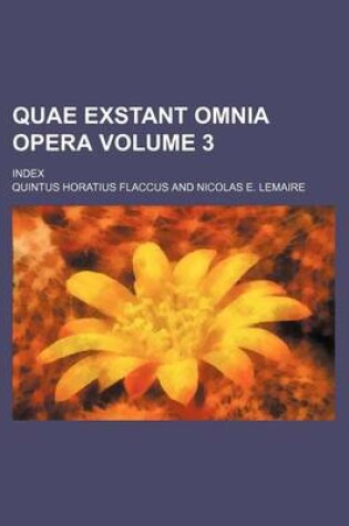 Cover of Quae Exstant Omnia Opera Volume 3; Index