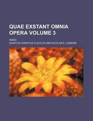 Book cover for Quae Exstant Omnia Opera Volume 3; Index