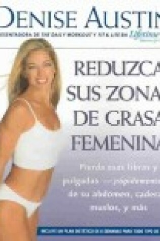 Cover of Reduzca Sus Zonas de Grasa Femenina