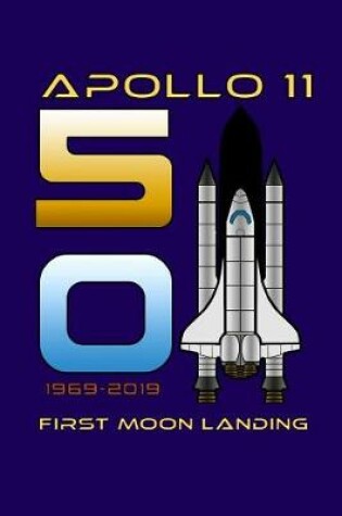 Cover of First Moon Landing 50 1969-2019 Apollo 11