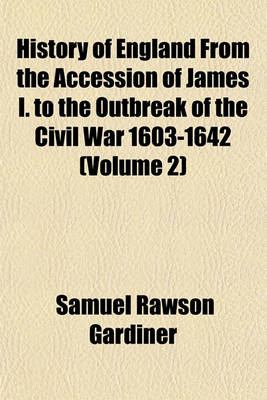 Book cover for History of England from the Accession of James I. to the Outbreak of the Civil War 1603-1642 (Volume 2)