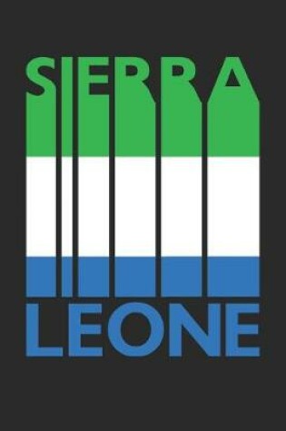Cover of Retro Sierra Leone Planner - Sierra Leonean Flag Diary - Vintage Sierra Leone Notebook - Sierra Leone Travel Journal