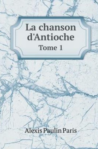 Cover of La chanson d'Antioche Tome 1