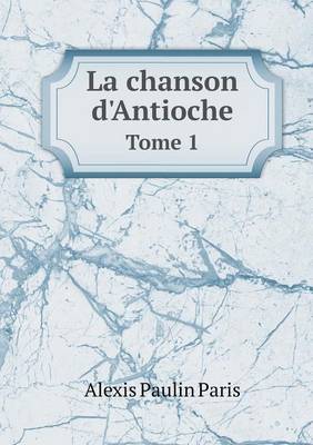 Book cover for La chanson d'Antioche Tome 1