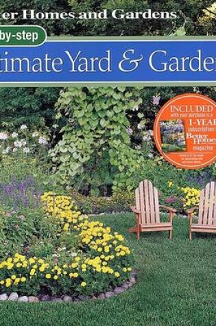 Cover of Step-by-Step Ultimate Yard & Garden: Better Homes and Gardens
