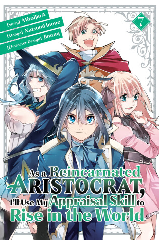 Cover of As a Reincarnated Aristocrat, I'll Use My Appraisal Skill to Rise in the World 7 (manga)