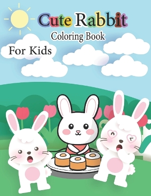 Book cover for Cute Rabbit Coloring Book For Kids