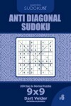 Book cover for Anti Diagonal Sudoku - 200 Easy to Normal Puzzles 9x9 (Volume 6)