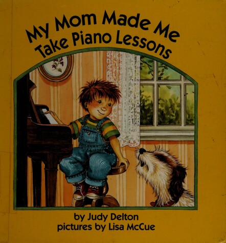 Book cover for My Mom Made Me Take Piano Lessons