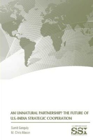 Cover of An Unnatural Partnership? The Future of U.S.-India Strategic Cooperation