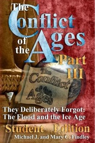 Cover of The Conflict of the Ages III Student The Flood and the Ice Age