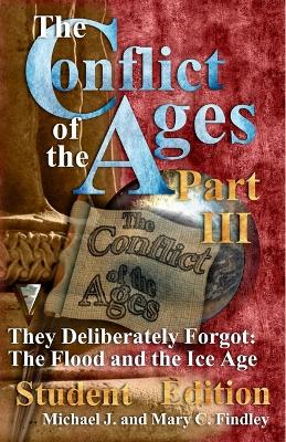 Book cover for The Conflict of the Ages III Student The Flood and the Ice Age