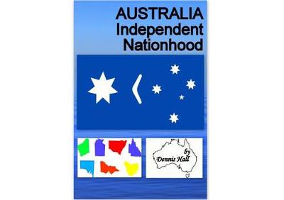 Book cover for Australia Independent Nationhood