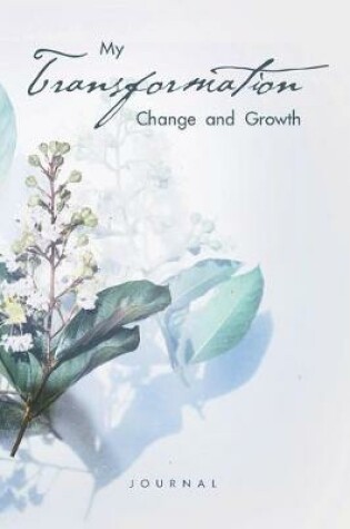 Cover of My Transformation Change and Growth Journal
