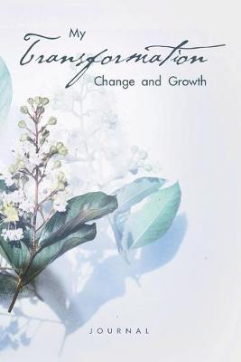 Book cover for My Transformation Change and Growth Journal