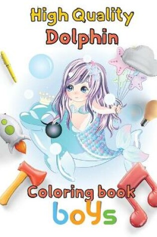 Cover of High Quality Dolphin Coloring book boys