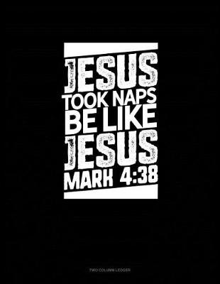 Book cover for Jesus Took Naps Be Like Jesus - Mark 4