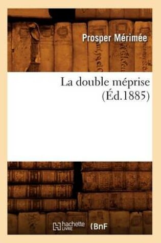 Cover of La Double Meprise (Ed.1885)