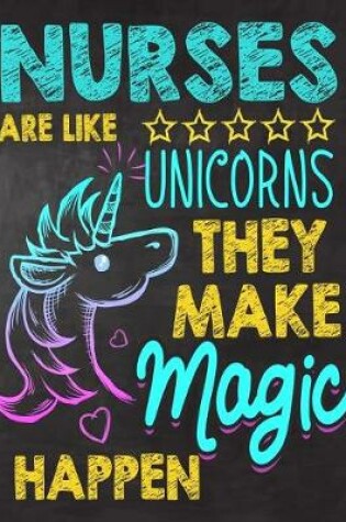 Cover of Nurses are like Unicorns They make Magic Happen