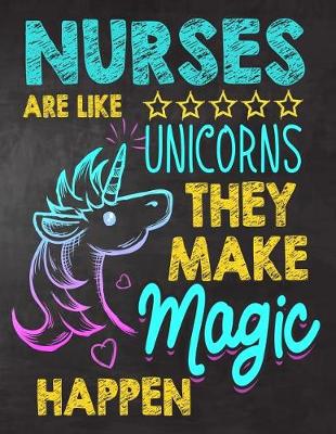 Book cover for Nurses are like Unicorns They make Magic Happen