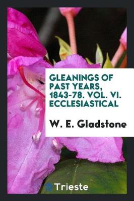 Book cover for Gleanings of Past Years, 1843-78. Vol. VI. Ecclesiastical