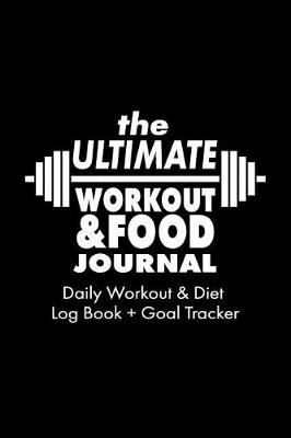 Book cover for The Ultimate Workout & Food Journal