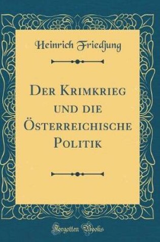 Cover of Der Krimkrieg Und Die Österreichische Politik (Classic Reprint)