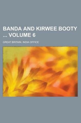 Cover of Banda and Kirwee Booty Volume 6