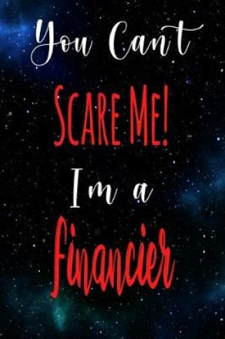 Cover of You Can't Scare Me! I'm A Financier