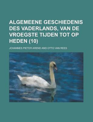 Book cover for Algemeene Geschiedenis Des Vaderlands, Van de Vroegste Tijden Tot Op Heden (10)