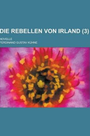 Cover of Die Rebellen Von Irland; Novelle (3)