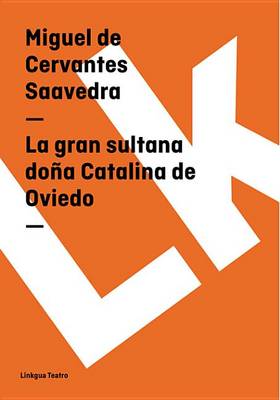 Book cover for La Gran Sultana Dona Catalina de Oviedo