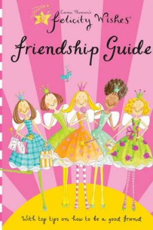 Cover of Felicity Wishes Friendship Guide