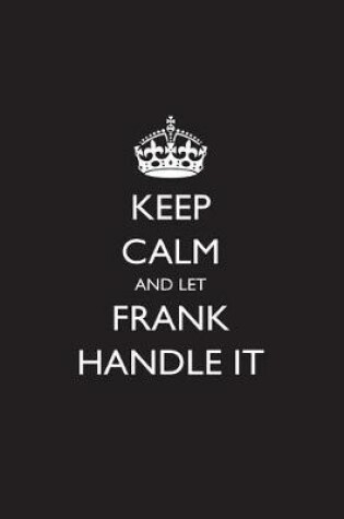 Cover of Keep Calm and Let Frank Handle It