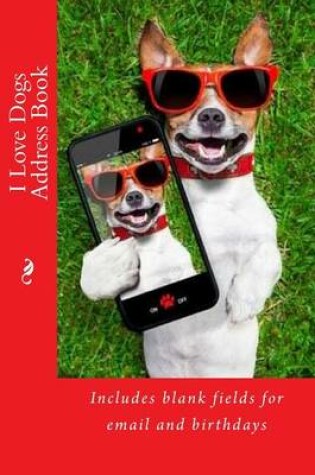 Cover of I Love Dogs Address Book