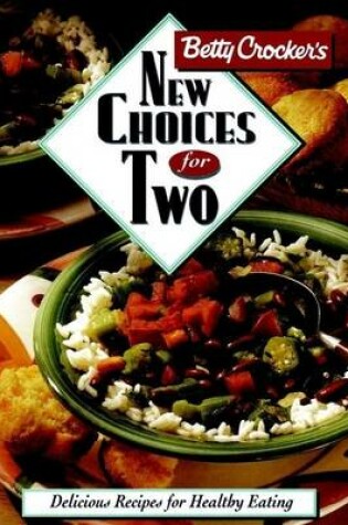 Cover of Betty Crocker's New Choices for Two