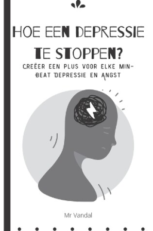 Cover of Hoe een depressie te stoppen