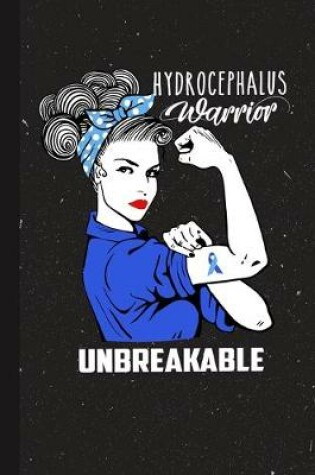 Cover of Hydrocephalus Warrior Unbreakable