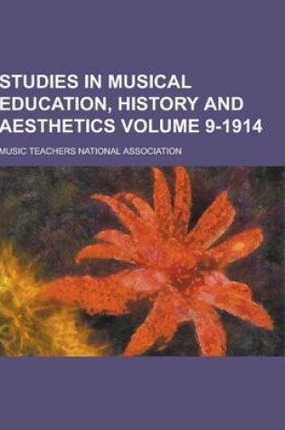 Cover of Studies in Musical Education, History and Aesthetics Volume 9-1914